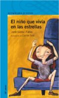 el niño que vivia en las estrellas-jordi sierra i fabra-9788420464916 el niño que vivia en las estrellas-jordi sierra i fabra-9788420464916