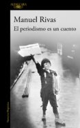 el periodismo es un cuento (ebook)-manuel rivas-9788420493916 el periodismo es un cuento (ebook)-manuel rivas-9788420493916