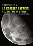 la carrera espacial: del sputnik al apolo 11-ricardo artola-9788420662916 la carrera espacial: del sputnik al apolo 11-ricardo artola-9788420662916