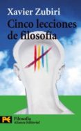 cinco lecciones de filosofia-xavier zubiri-9788420673516 cinco lecciones de filosofia-xavier zubiri-9788420673516