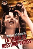 la tierra de nuestros padres-william nicholson-9788420678016 la tierra de nuestros padres-william nicholson-9788420678016