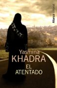 el atentado-yasmina khadra-9788420683416 el atentado-yasmina khadra-9788420683416