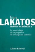 escritos filosoficos, 1: la metodologia de los programas de investigacion cientifica-imre lakatos-9788420687216 escritos filosoficos, 1: la metodologia de los programas de investigacion cientifica-imre lakatos-9788420687216