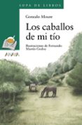 los caballos de mi tio-gonzalo moure-9788420792316 los caballos de mi tio-gonzalo moure-9788420792316
