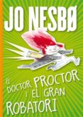 el doctor proctor i el gran robatori-jo nesbo-9788424645816 el doctor proctor i el gran robatori-jo nesbo-9788424645816