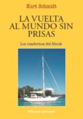 la vuelta al mundo sin prisas. los cuadernos del nicole-kurt schmidt-9788426136916 la vuelta al mundo sin prisas. los cuadernos del nicole-kurt schmidt-9788426136916