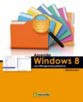aprender windows 8 con 100 ejercicios practicos (ebook)-9788426720016 aprender windows 8 con 100 ejercicios practicos (ebook)-9788426720016