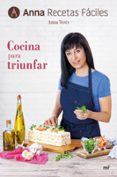 cocina para triunfar (anna recetas faciles)-anna teres-9788427045316 cocina para triunfar (anna recetas faciles)-anna teres-9788427045316