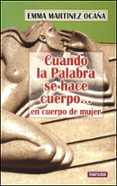 cuando la palabra se hace cuerpo... en cuerpo de mujer-emma martinez ocaña-9788427715516 cuando la palabra se hace cuerpo... en cuerpo de mujer-emma martinez ocaña-9788427715516