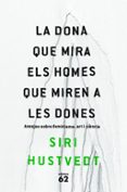 la dona que mira els homes que miren a les dones-siri hustvedt-9788429775716 la dona que mira els homes que miren a les dones-siri hustvedt-9788429775716