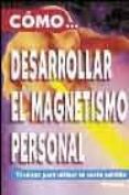 como desarrollar el magnetismo personal: tecnicas para utilizar s u sexto sentido-jacques mandorla-9788430544516 como desarrollar el magnetismo personal: tecnicas para utilizar s u sexto sentido-jacques mandorla-9788430544516