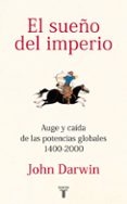 el sueño del imperio-john darwin-9788430600816 el sueño del imperio-john darwin-9788430600816