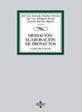 mediacion: elaboracion de proyectos: casos practicos-jose luis sarasola sanchez-serrano-evaristo barrera algarin-9788430951116 mediacion: elaboracion de proyectos: casos practicos-jose luis sarasola sanchez-serrano-evaristo barrera algarin-9788430951116