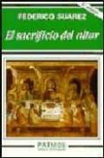 el sacrificio del altar-federico suarez verdeguer-9788432124716 el sacrificio del altar-federico suarez verdeguer-9788432124716