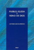 pueblo, iglesia y reino de dios-9788432134616 pueblo, iglesia y reino de dios-9788432134616