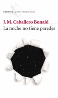 la noche no tiene paredes-jose manuel caballero bonald-9788432209116 la noche no tiene paredes-jose manuel caballero bonald-9788432209116