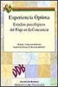 experiencia optima: estudios psicologicos del flujo en la concien cia-mihalyi csikszentmihalyi-9788433013316 experiencia optima: estudios psicologicos del flujo en la concien cia-mihalyi csikszentmihalyi-9788433013316