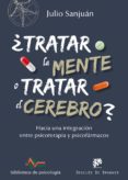 ¿tratar la mente o tratar el cerebro? hacia una integración entre psicoterapia y psicofármacos (ebook)-julio sanjuan arias-9788433037916 ¿tratar la mente o tratar el cerebro? hacia una integración entre psicoterapia y psicofármacos (ebook)-julio sanjuan arias-9788433037916