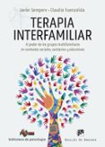 TERAPIA INTERFAMILIAR. EL PODER DE LOS GRUPOS MULTIFAMILIARES EN CONTEXTOS SOCIALES, SANITARIOS Y EDUCATIVOS