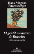 el gentil monstruo de bruselas o europa bajo tutela (ebook)-hans magnus enzensberger-9788433933416 el gentil monstruo de bruselas o europa bajo tutela (ebook)-hans magnus enzensberger-9788433933416