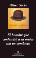 el hombre que confundio a su mujer con un sombrero-oliver sacks-9788433961716 el hombre que confundio a su mujer con un sombrero-oliver sacks-9788433961716