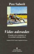 vidas adosadas: el miedo a los semejantes en la sociedad contempo ranea (finalista xxxiv premio anagrama de ensayo)-pere saborit-9788433962416 vidas adosadas: el miedo a los semejantes en la sociedad contempo ranea (finalista xxxiv premio anagrama de ensayo)-pere saborit-9788433962416