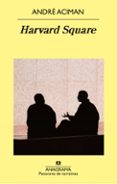harvard square-andre aciman-9788433979216 harvard square-andre aciman-9788433979216