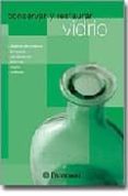 vidrio: conservar y restaurar-9788434228016 vidrio: conservar y restaurar-9788434228016