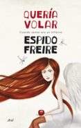 queria volar-espido freire-9788434418516 queria volar-espido freire-9788434418516