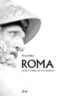 roma: auge y caida de un imperio-simon baker-9788434425316 roma: auge y caida de un imperio-simon baker-9788434425316