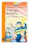 en un lugar de atocha: el 11-m vivido por un niño-santiago garcia-clairac-9788434833616 en un lugar de atocha: el 11-m vivido por un niño-santiago garcia-clairac-9788434833616