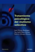 tratamiento psicologico del mutismo selectivo-jose olivares rodriguez-ana isabel rosa alcazar-9788436821116 tratamiento psicologico del mutismo selectivo-jose olivares rodriguez-ana isabel rosa alcazar-9788436821116