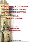 la lengua y la literatura inglesa en sus textos: aproximacion cri tica (homenaje a francisco fernandez)-miguel martinez-santiago gonzalez-9788437079516 la lengua y la literatura inglesa en sus textos: aproximacion cri tica (homenaje a francisco fernandez)-miguel martinez-santiago gonzalez-9788437079516