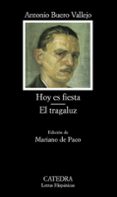 hoy es fiesta ; el tragaluz-antonio buero vallejo-9788437628516 hoy es fiesta ; el tragaluz-antonio buero vallejo-9788437628516