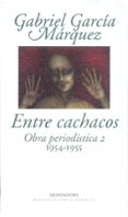 entre cachacos (1954-1955): obra periodistica 2-gabriel garcia marquez-9788439704416 entre cachacos (1954-1955): obra periodistica 2-gabriel garcia marquez-9788439704416