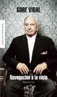 navegacion a la vista-gore vidal-9788439721116 navegacion a la vista-gore vidal-9788439721116