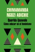 querida ijeawele. como educar en el feminismo (ebook)-9788439732716 querida ijeawele. como educar en el feminismo (ebook)-9788439732716