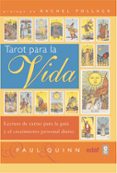 tarot para la vida: lectura de cartas para la guia y crecimiento diario-paul quinn-9788441428416 tarot para la vida: lectura de cartas para la guia y crecimiento diario-paul quinn-9788441428416