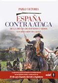 españa contraataca: de la deuda de estados unidos con bernardo de galvez-pablo victoria-9788441437616 españa contraataca: de la deuda de estados unidos con bernardo de galvez-pablo victoria-9788441437616