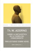 sobre la metacrítica de la teoría del conocimiento-theodor w. adorno-9788446016816 sobre la metacrítica de la teoría del conocimiento-theodor w. adorno-9788446016816