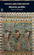 memorias perdidas: grecia y el mundo oriental-francisco javier gomez espelosin-9788446037316 memorias perdidas: grecia y el mundo oriental-francisco javier gomez espelosin-9788446037316