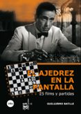 ajedrez en la pantalla: 25 films y partidas-guillermo batlle correa-9788447533916 ajedrez en la pantalla: 25 films y partidas-guillermo batlle correa-9788447533916