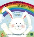 ¿como se hace el arco iris?-betty ann schwartz-9788448820916 ¿como se hace el arco iris?-betty ann schwartz-9788448820916