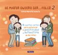 de mayor quiero ser feliz 2: 6 cuentos cortos para potenciar la positividad y autoestima de los niños-anna morato garcia-9788448852016 de mayor quiero ser feliz 2: 6 cuentos cortos para potenciar la positividad y autoestima de los niños-anna morato garcia-9788448852016