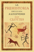 la prehistoria explicada a los jovenes-9788449328916 la prehistoria explicada a los jovenes-9788449328916