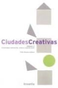 ciudades creativas volumen 2: creatividad, innovacion, cultura y agenda local-felix manito-9788461407316 ciudades creativas volumen 2: creatividad, innovacion, cultura y agenda local-felix manito-9788461407316