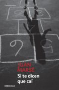 si te dicen que caí (ebook)-juan marse-juan marse carbo-9788466335416 si te dicen que caí (ebook)-juan marse-juan marse carbo-9788466335416