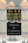 historia de catalunya (modestia a part)-toni soler-9788466400916 historia de catalunya (modestia a part)-toni soler-9788466400916