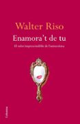 enamora t de tu-walter riso-9788466414616 enamora t de tu-walter riso-9788466414616
