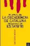 informe sobre la decadencia de cataluña reflejada en su estatuto-arcadi espada-9788467020816 informe sobre la decadencia de cataluña reflejada en su estatuto-arcadi espada-9788467020816